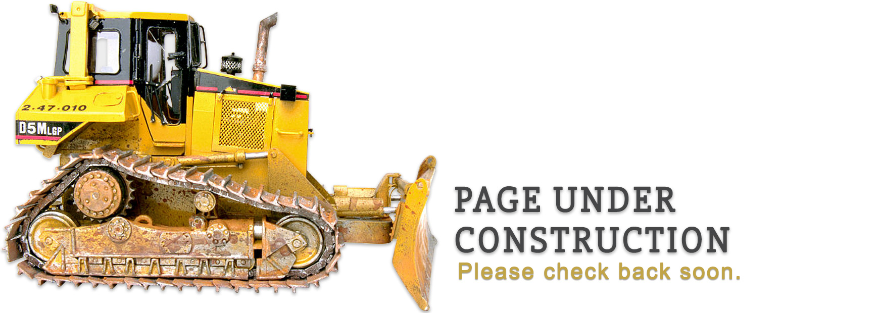 Side view of a yellow bulldozer next to the words 'Page Under Construction Please Check Back Soon'